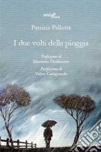 I due volti della pioggia libro di Pallotta Patrizia