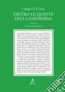 Dietro le quinte della Farnesina. Cinquant'anni di illegalità, sperperi e intrallazzi al Ministero degli Esteri libro di Di Gesù Calogero