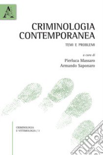 Criminologia contemporanea. Temi e problemi libro di Massaro P. (cur.); Saponaro A. (cur.)