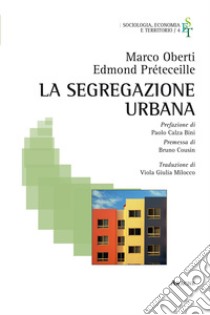 La segregazione urbana libro di Oberti Marco; Préteceille Edmond