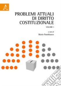 Problemi attuali di diritto costituzionale. Vol. 1 libro di Panebianco M. (cur.)