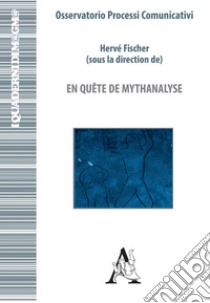 En quête de mythanalyse libro di Fischer H. (cur.)