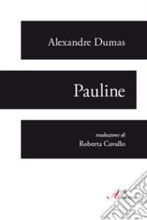 Pauline libro di Dumas Alexandre