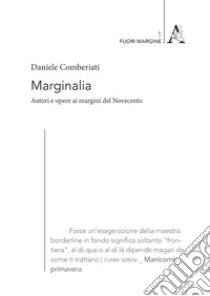 Marginalia. Autori e opere ai margini del Novecento libro di Comberiati Daniele