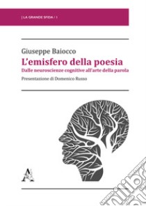 L'emisfero della poesia. Dalle neuroscienze cognitive all'arte della parola libro di Baiocco Giuseppe