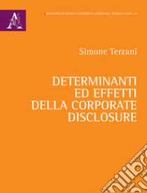 Determinanti ed effetti della corporate disclosure libro di Terzani Simone