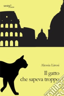 Il gatto che sapeva troppo libro di Lirosi Alessia