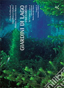 Giardini di lago-Lake garden libro di Giudice Gianfranco; Guilizzoni Piero; Manca Marina Marcella