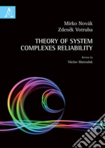 Theory of system complexes reliability libro di Novák Mirko; Votruba Zdenek