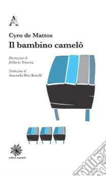 Il bambino Camelô libro di Mattos Cyro de