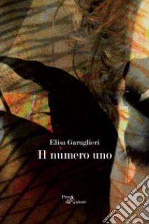 Il numero uno libro di Garuglieri Elisa