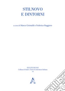 Stilnovo e dintorni libro di Grimaldi M. (cur.); Ruggiero F. (cur.)