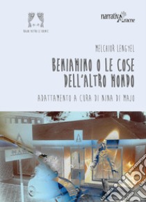 Beniamino o le cose dell'altro mondo libro di Lengyel Melchior; Di Majo A. E. (cur.)