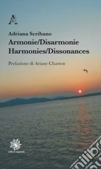 Armonie/Disarmonie-Harmonies/Dissonances libro di Scribano Adriana