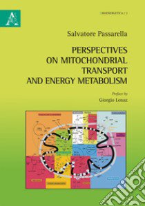 Perspectives on mitochondrial transport and energy metabolism libro di Passarella Salvatore