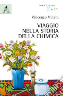 Viaggio nella storia della chimica libro di Villani Vincenzo