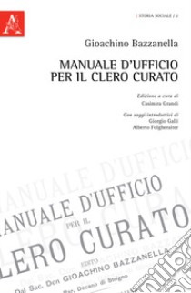 Manuale d'ufficio per il clero curato libro di Bazzanella Gioachino; Grandi C. (cur.)