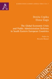 The Global Economic Crisis and Public Administration Reforms in South Eastern European Countries libro di Cepiku Denita; Guga Elona