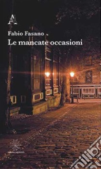 Le mancate occasioni libro di Fasano Fabio