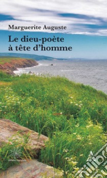 Le dieu-poète à tête d'homme libro di Auguste Marguerite