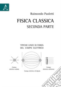 Fisica classica. Vol. 2 libro di Paoletti Raimondo