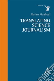 Translating science journalism libro di Manfredi Marina