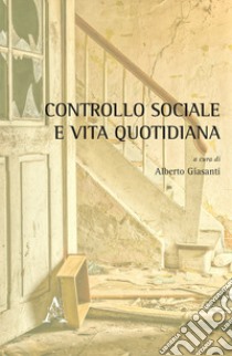 Controllo sociale e vita quotidiana libro di Giasanti A. (cur.)