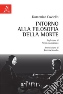 Intorno alla filosofia della morte libro di Coviello Domenico