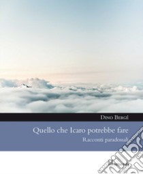 Quello che Icaro potrebbe fare libro di Munafò Placido