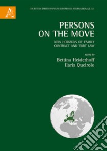 Persons On The Move. New Horizons Of Family, Contract And Tort Law libro di Heiderhoff B. (cur.); Queirolo I. (cur.)