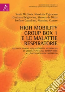 High mobility group box 1 e le malattie respiratorie. Ruolo di HMGB1 nella risposta metabolica di cellule epiteliali respiratorie al lipopolisaccaride batterico libro