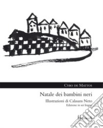 Natale dei bambini neri. Ediz. multilingue libro di De Mattos Cyro