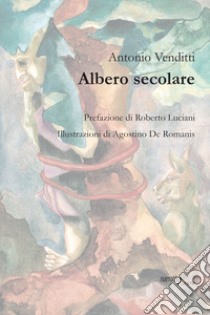 Albero secolare libro di Venditti Antonio