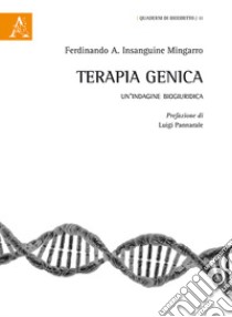 Terapia genica. Un'indagine biogiuridica libro di Insanguine Mingarro Ferdinando Achille