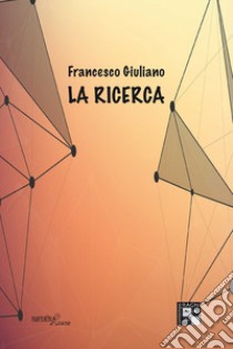 La ricerca libro di Giuliano Francesco