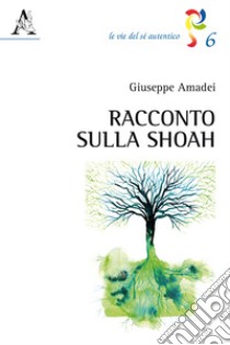 Racconto sulla Shoah libro di Amadei Giuseppe