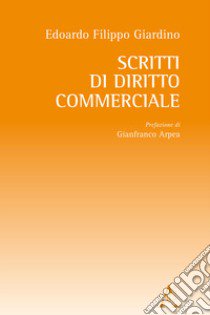 Scritti di diritto commerciale libro di Giardino Edoardo Filippo