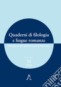 Quaderni di filologia e lingue romanze. Ricerche svolte nell'Università di Macerata (2018) (2018). Vol. 33 libro di Latini Mastrangelo G. (cur.); Pierdominici L. (cur.)