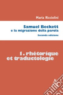 Samuel Beckett e la migrazione della parola libro di Ricciolini Maria