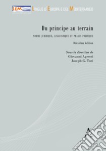 Du principe au terrain. Norme juridique, linguistique et praxis politique libro di Agresti G. (cur.)