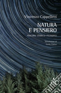 Natura e pensiero. Percorsi storico-filosofici libro di Cappelletti Vincenzo