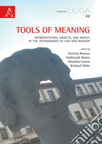 Tools of meaning. Representation, objects, and agency in the technologies of law and religion libro di Branco P. (cur.); Hosen N. (cur.); Leone M. (cur.)