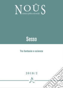 Sesso. Tra fantasie e scienza libro di Giuliani I. (cur.); Palmisano M. E. (cur.)