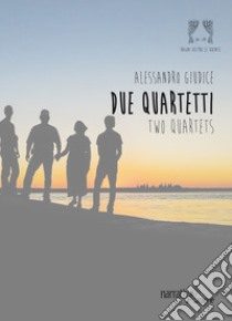 Due quartetti-Two quartets libro di Giudice Alessandro