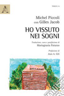 Ho vissuto nei sogni libro di Gilles Jacob; Piccoli Michel; Paturzo M. (cur.)