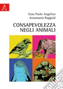 Consapevolezza negli animali libro di Angelino Gian Paolo; Raggioli Annamaria