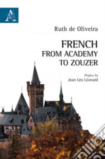 French: from Academy to Zouzer libro di De Oliveira Ruth