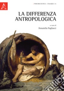 La differenza antropologica libro di Pagliacci D. (cur.)