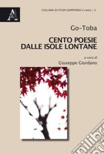 Cento poesie dalle isole lontane libro di Go-Toba; Giordano G. (cur.)