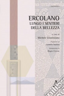 Ercolano, lungo i sentieri della bellezza libro di Giustiniano M. (cur.)